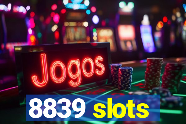 8839 slots